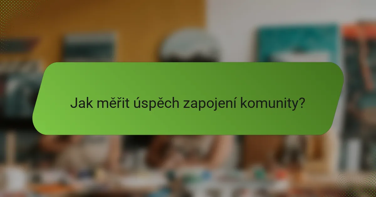 Jak měřit úspěch zapojení komunity?
