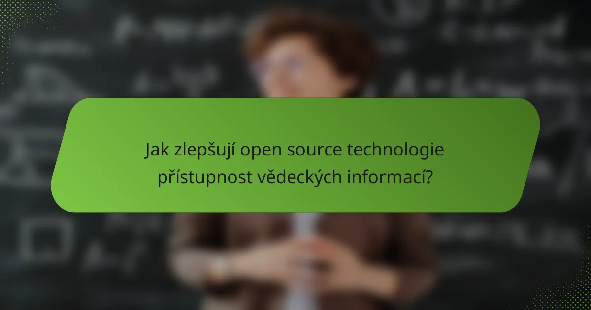 Jak zlepšují open source technologie přístupnost vědeckých informací?
